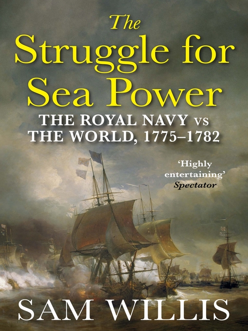 Title details for The Struggle for Sea Power by Sam Willis - Available
